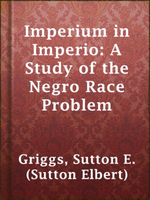 cover image of Imperium in Imperio: A Study of the Negro Race Problem